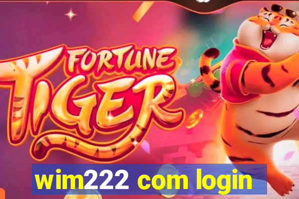 wim222 com login